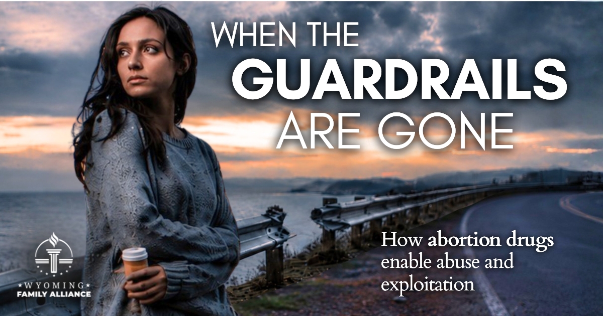 When the Guardrails Are Gone: How abortion drugs enable abuse and exploitation